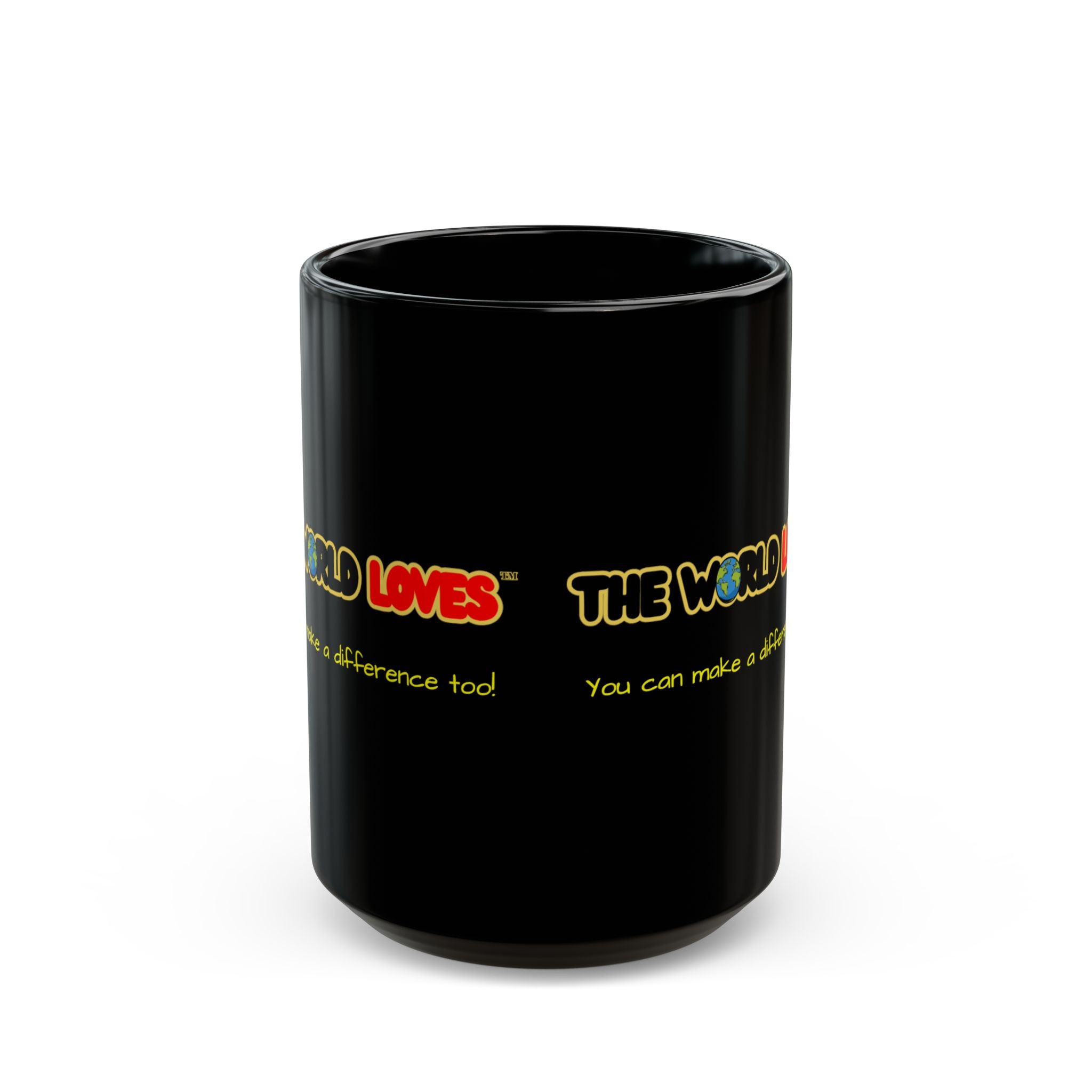 The World Loves™ You Can Make a Difference Too Mug | Black 11oz 15oz