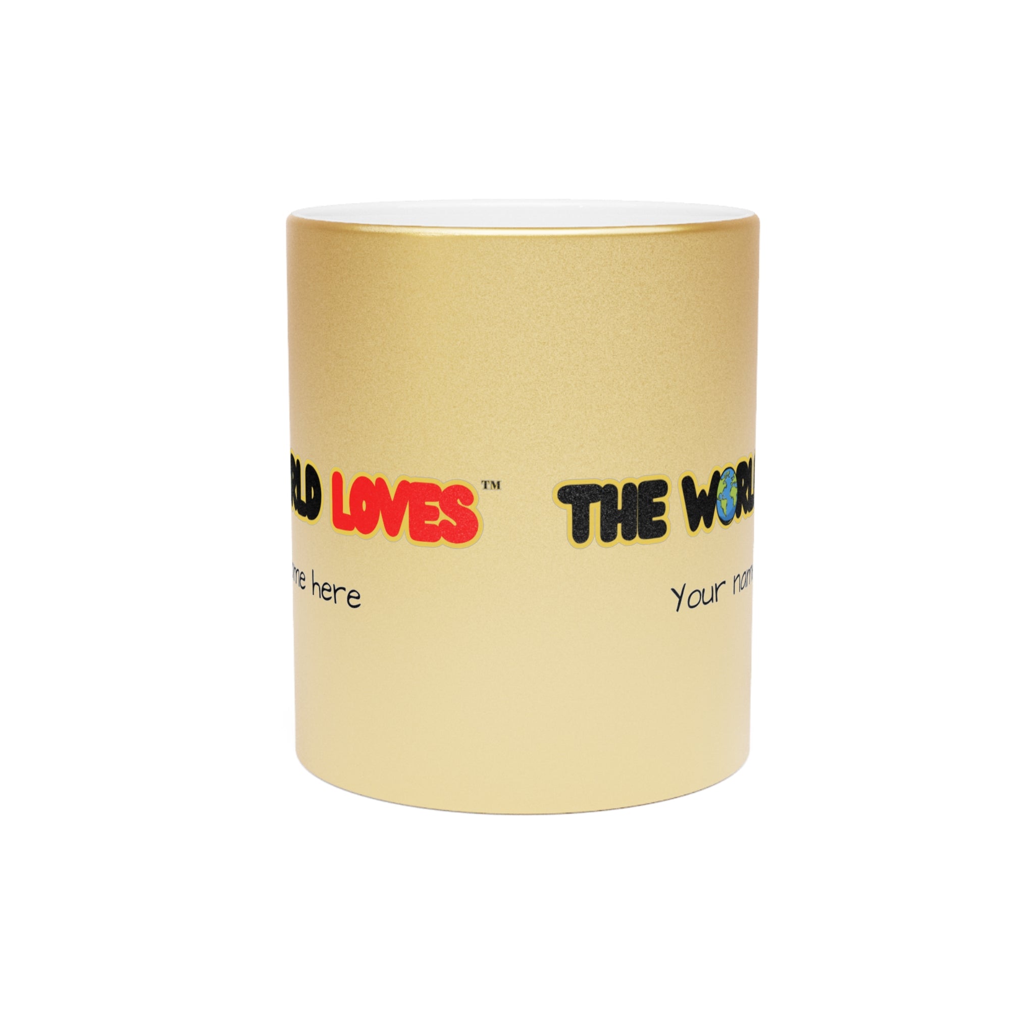 The World Loves Personalized Metallic Mug — Custom Name Silver/Gold Coffee Cup